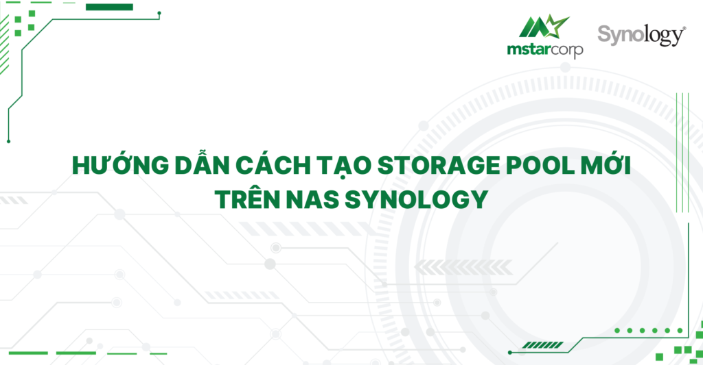Hướng dẫn cách tạo Storage Pool mới trên NAS Synology