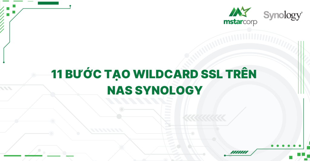 11 bước tạo Wildcard SSL trên NAS Synology