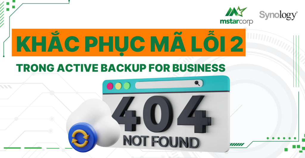 Khắc phục mã lỗi 2 trong Active Backup for Business